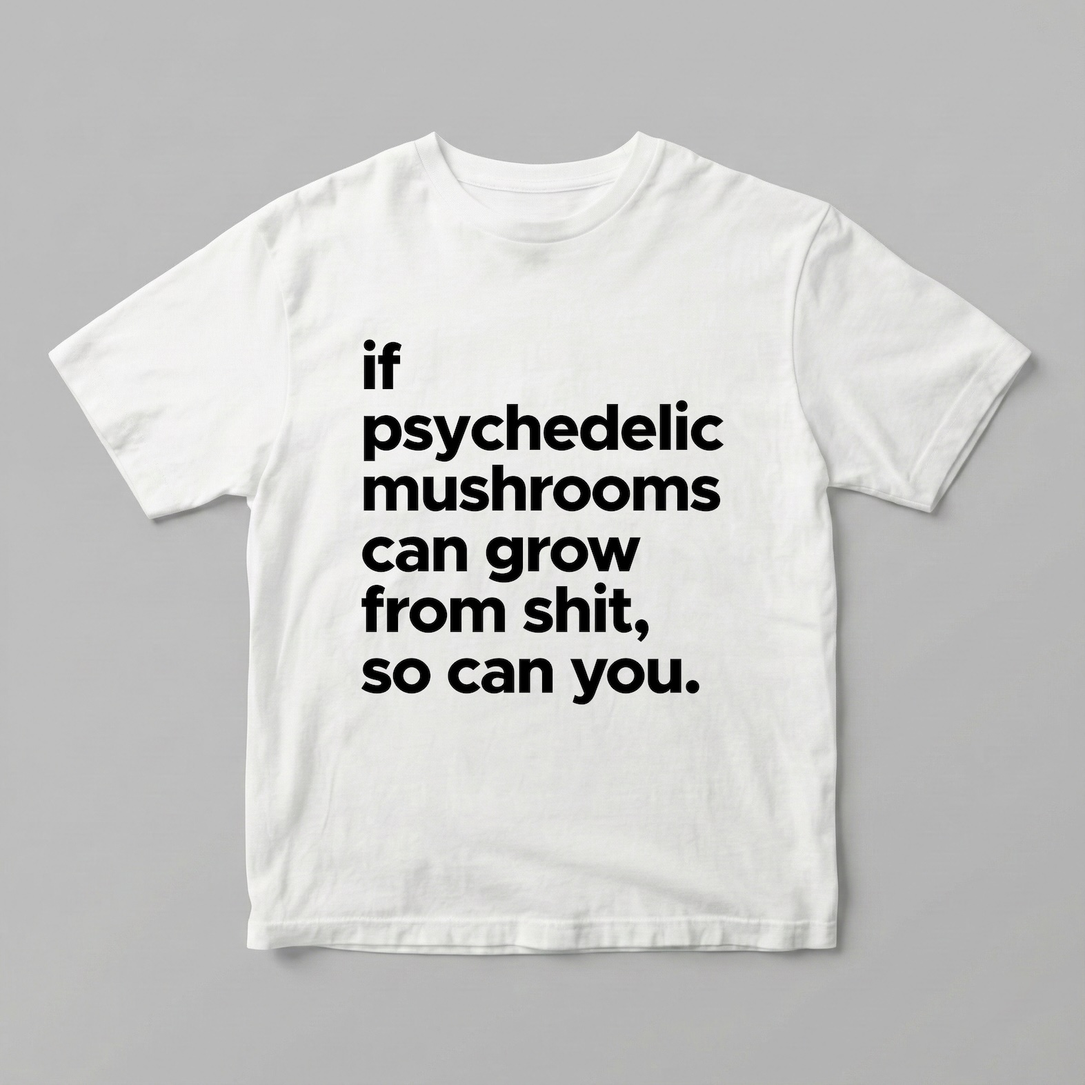Psychedelic Mushrooms Quote Tee - bílé